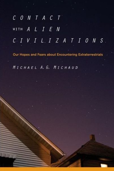 Michael Michaud · Contact with Alien Civilizations: Our Hopes and Fears about Encountering Extraterrestrials (Paperback Book) [1st ed. Softcover of orig. ed. 2007 edition] (2010)