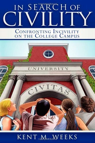 Cover for Kent M. Weeks · In Search of Civility: Confronting Incivility on the College Campus (Paperback Book) (2011)