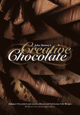 John Slattery'S Creative Chocolate - John Slattery - 图书 -  - 9781908202079 - 