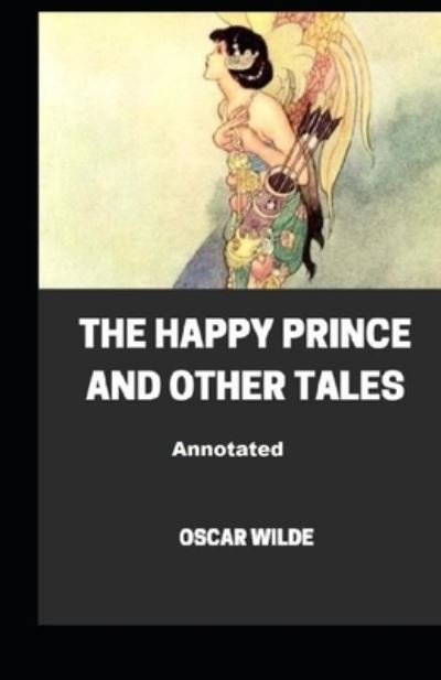 Cover for Oscar Wilde · The Happy Prince and Other Tales Annotated (Paperback Book) (2020)
