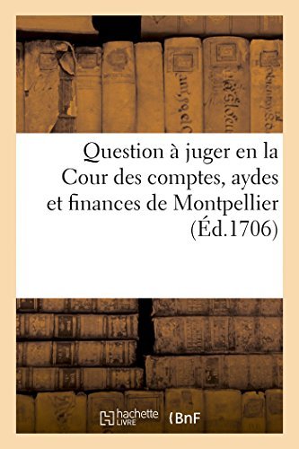 Cover for Sans Auteur · Question À Juger en La Cour Des Comptes, Aydes et Finances De Montpellier, Au Bureau Du Domaine (Paperback Book) [French edition] (2014)