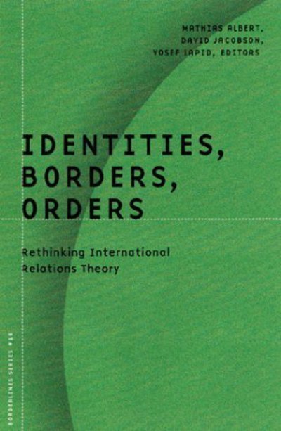 Cover for Mathias Albert · Identities, Borders, Orders: Rethinking International Relations Theory - Borderlines (Paperback Book) (2001)