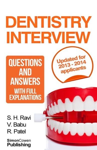 Cover for Sri H Ravi · Dentistry Interview Questions and Answers with Full Explanations (Includes Sections on Mmi and 2013 Nhs Changes).: the Number One Dentistry Interview (Paperback Book) (2013)