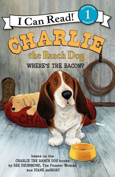 Cover for Ree Drummond · Charlie The Ranch Dog: Where'S The Bacon? (Book) [I Can Read Book 1 edition] (2013)