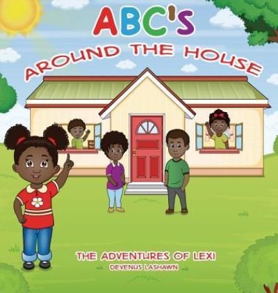 Cover for Devenus Lashawn · ABC's Around The House, The Adventures of Lexi (Hardcover Book) (2018)