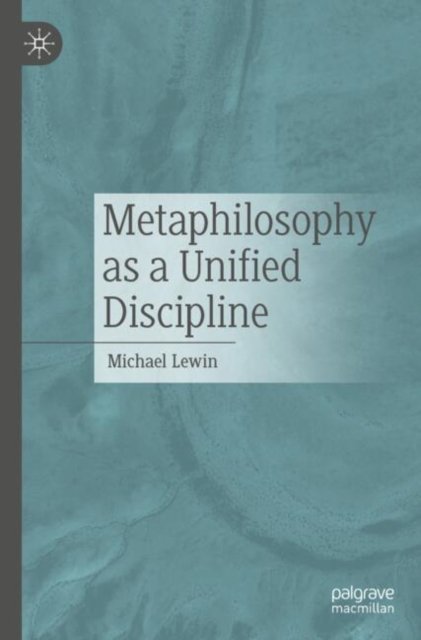 Cover for Michael Lewin · Metaphilosophy as a Unified Discipline (Paperback Book) (2025)