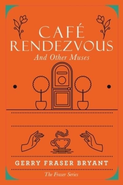 Cover for Gerry Fraser Bryant · Café Rendezvous (Book) (2022)