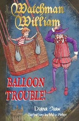 Cover for Diana Shaw · Watchman William: Balloon Trouble! - Watchman William (Paperback Book) (2012)