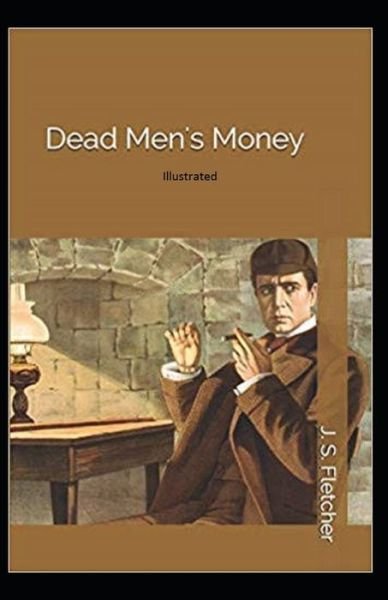 Cover for Joseph Smith Fletcher · Dead Men's Money Illustrated (Paperback Book) (2020)