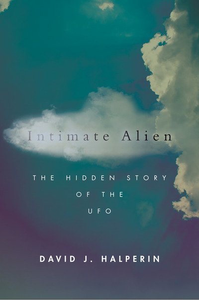 Cover for David J. Halperin · Intimate Alien: The Hidden Story of the UFO - Spiritual Phenomena (Hardcover Book) (2020)