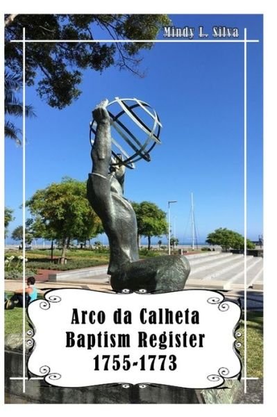 Cover for Mindy L Silva · Arco da Calheta Baptisms (Paperback Book) (2020)