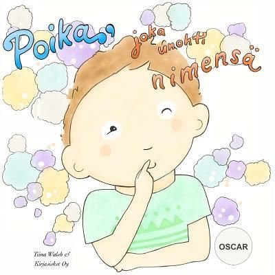 Cover for Tiina Walsh · Poika, joka unohti nimensä OSCAR (Paperback Book) (2016)