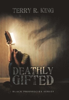 Cover for Terry R. King · Deathly Gifted (Book) (2023)