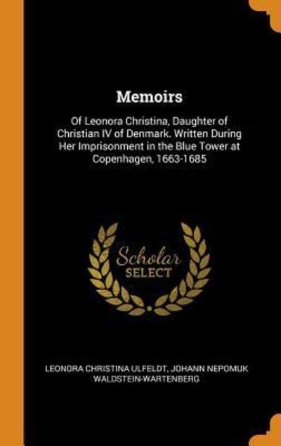 Cover for Leonora Christina Ulfeldt · Memoirs (Hardcover Book) (2018)