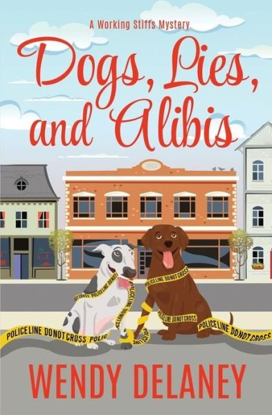 Cover for Wendy Delaney · Dogs, Lies, and Alibis (Paperback Book) (2018)