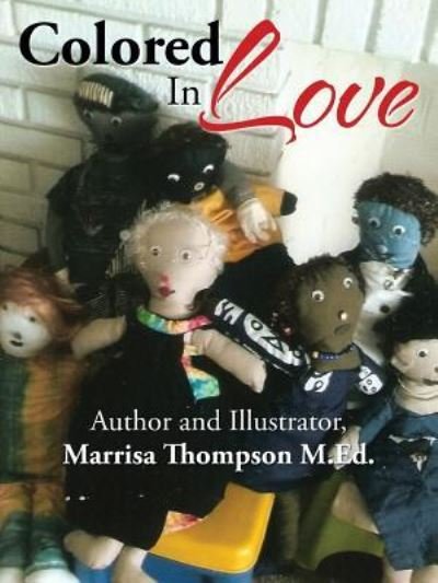 Cover for Marrisa Thompson · Colored In Love (Paperback Book) (2016)