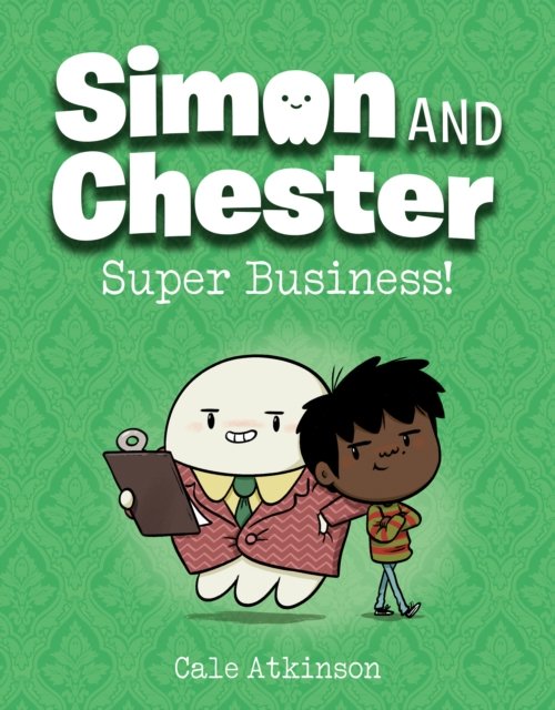 Cover for Cale Atkinson · Super Business (Simon and Chester Book #6) (Paperback Book) (2025)
