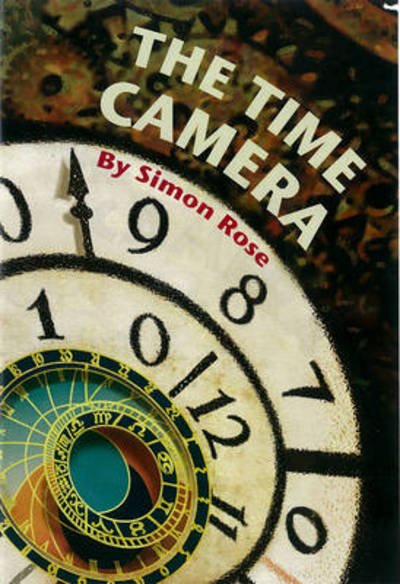 The Time Camera - Simon Rose - 图书 - Tradewind Books - 9781896580098 - 2012年3月1日