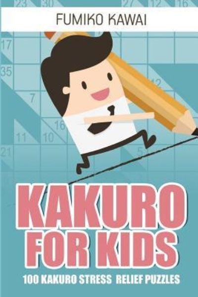 Cover for Fumiko Kawai · Kakuro For Kids (Paperback Book) (2018)