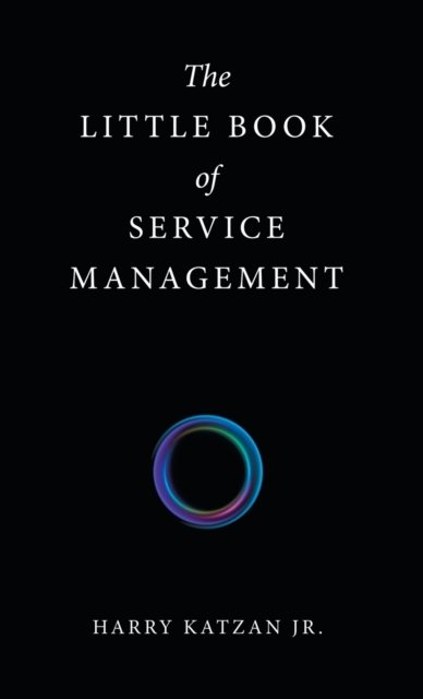 Cover for Jr Harry Katzan · The Little Book of Service Management (Hardcover Book) (2022)