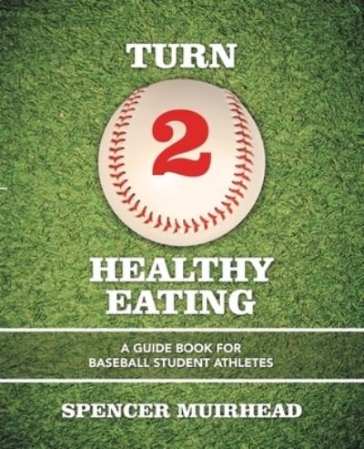 Cover for Spencer Muirhead · Turn 2 Healthy Eating (Paperback Book) (2020)