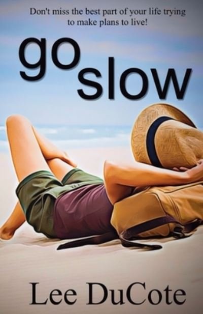 Cover for Lee Ducote · Go Slow (Paperback Book) (2021)
