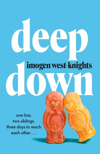 Cover for Imogen West-Knights · Deep Down: 'Not to be missed' (Megan Nolan) (Paperback Book) (2023)