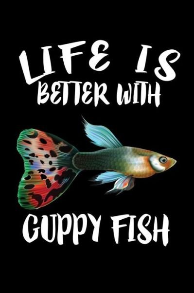 Cover for Marko Marcus · Life Is Better With Guppy Fish (Paperback Book) (2019)