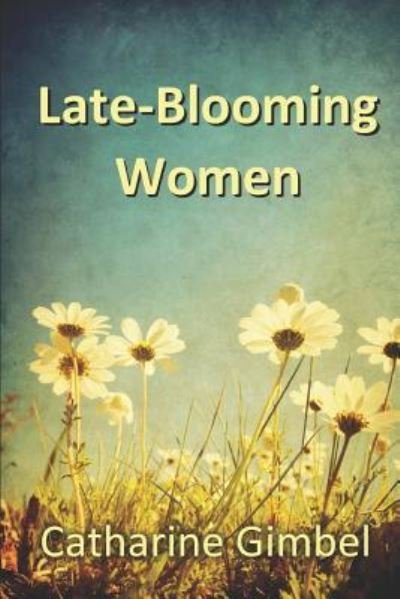 Cover for Catharine Gimbel · Late-Blooming Women (Paperback Book) (2018)