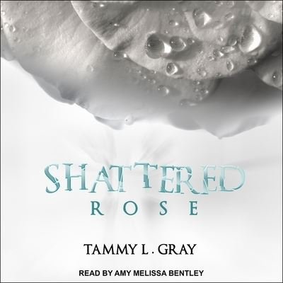 Cover for Tammy L Gray · Shattered Rose (CD) (2019)