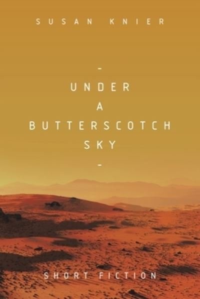Cover for Susan Knier · Under a Butterscotch Sky (Book) (2022)