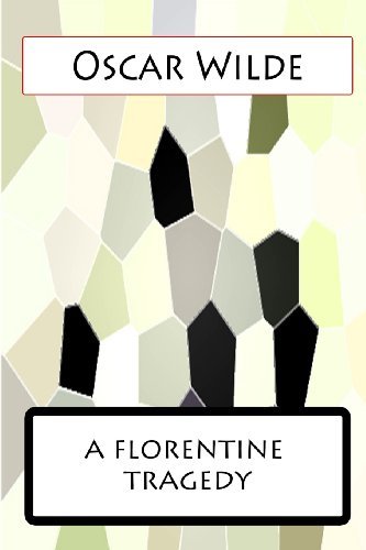 Cover for Oscar Wilde · A Florentine Tragedy (Paperback Book) (2012)