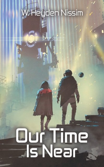 Cover for W Heyden Nissim · Our Time Is Near (Paperback Book) (2020)