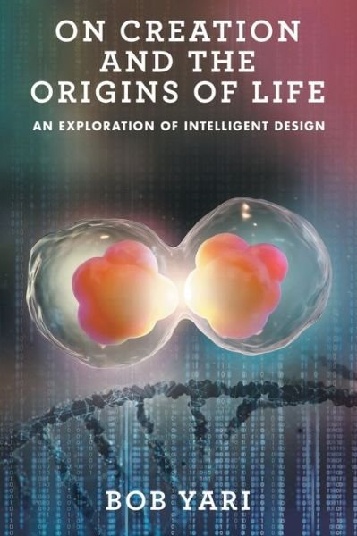 Cover for Bob Yari · On Creation and the Origins of Life (Paperback Book) (2022)