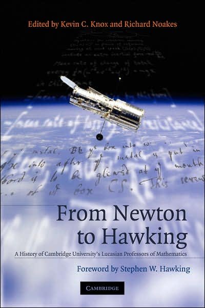 Cover for Kevin C. Knox · From Newton to Hawking: A History of Cambridge University's Lucasian Professors of Mathematics (Hardcover Book) (2003)