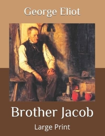Cover for George Eliot · Brother Jacob: Large Print (Paperback Book) (2020)