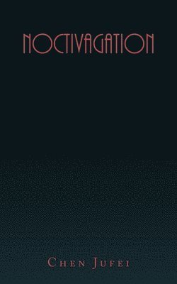 Cover for Chen Jufei · Noctivagation (Book) (2022)