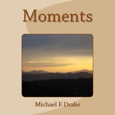 Cover for Michael E Drake · Moments (Paperback Book) (2016)