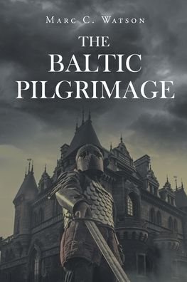 Cover for Marc C Watson · The Baltic Pilgrimage (Paperback Book) (2021)
