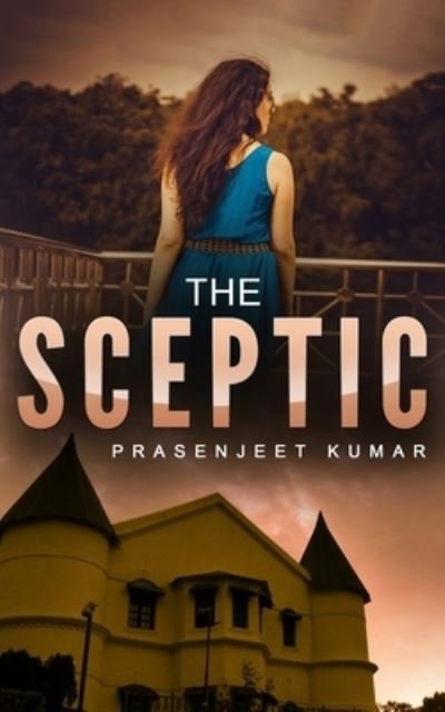 Cover for Prasenjeet Kumar · The Sceptic (Paperback Book) (2019)