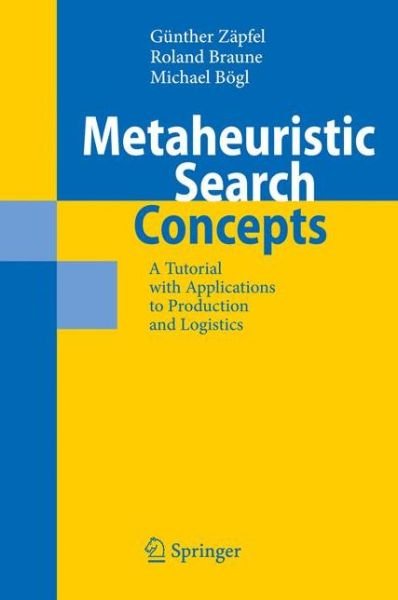 Cover for Gunther Zapfel · Metaheuristic Search Concepts: A Tutorial with Applications to Production and Logistics (Paperback Book) [2010 edition] (2014)