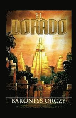 Cover for Baroness Emma Orczy · Eldorado Illustrated (Paperback Book) (2020)