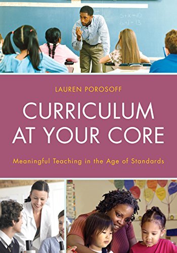 Cover for Lauren Porosoff · Curriculum at Your Core: Meaningful Teaching in the Age of Standards (Paperback Book) (2014)