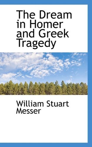 Cover for William Stuart Messer · The Dream in Homer and Greek Tragedy (Paperback Book) (2009)