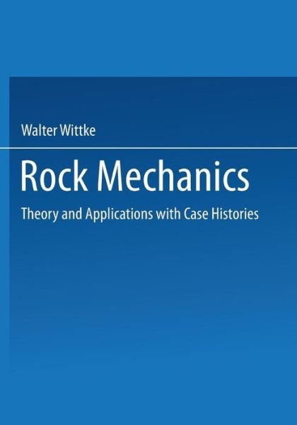 Cover for Walter Wittke · Rock Mechanics: Theory and Applications with Case Histories (Paperback Book) [1990 edition] (2014)