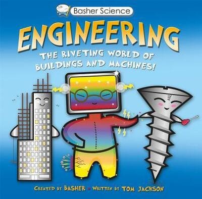 Cover for Tom Jackson · Engineering: The Riveting World of Buildings and Machines - Basher Science (Paperback Book) (2017)
