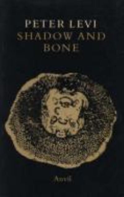 Cover for Peter Levi · Shadow and Bone: Poems 1981-1988 (Paperback Book) (1989)