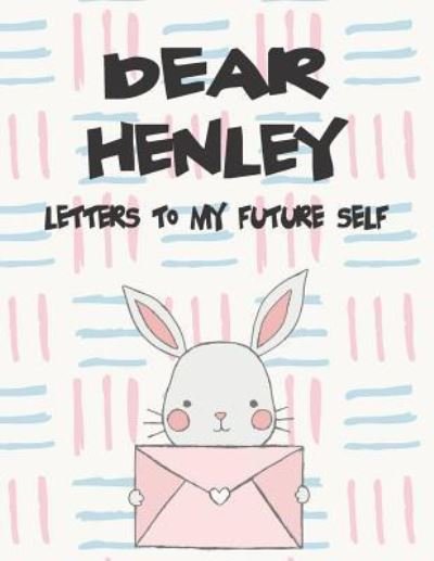 Cover for Hope Faith · Dear Henley, Letters to My Future Self (Paperback Book) (2018)