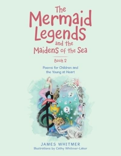 Cover for James Whitmer · Mermaid Legends and the Maidens of the Sea - Book 2 (Book) (2023)