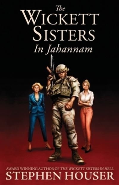 Cover for Stephen Houser · Wickett Sisters in Jahannam (Book) (2022)